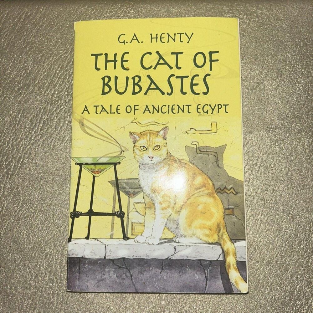Cat of Bubastes: A Tale of Ancient Egypt by George Henty